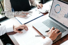 Angola'da Nelere Yatırım Yapılabilir 2025