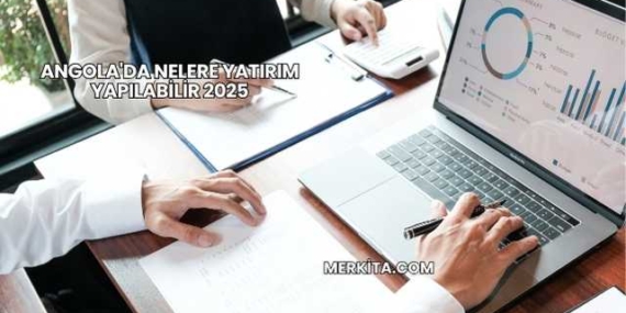 Angola’da Nelere Yatırım Yapılabilir 2025