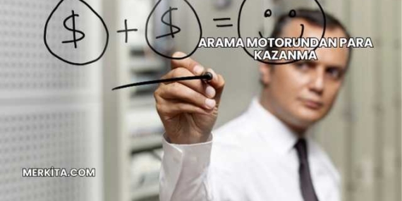 Arama Motorundan Para Kazanma