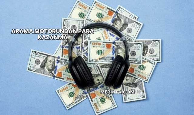 Arama Motorundan Para Kazanma