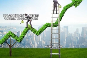 Bulgaristan'da Nelere Yatırım Yapılmalıdır?