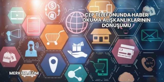 Cep Telefonunda Haber Okuma Alışkanlıklarının Dönüşümü