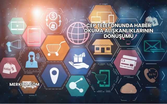 Cep Telefonunda Haber Okuma Alışkanlıklarının Dönüşümü