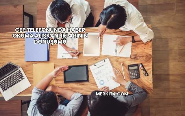 Cep Telefonunda Haber Okuma Alışkanlıklarının Dönüşümü