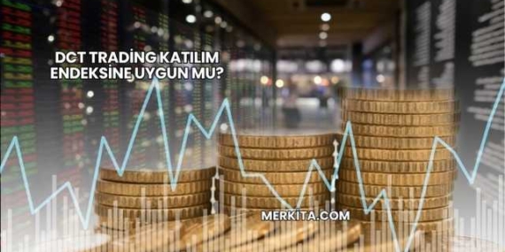 DCT Trading Katılım Endeksine Uygun mu?