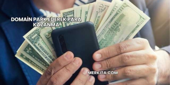 Domain Park Ederek Para Kazanma