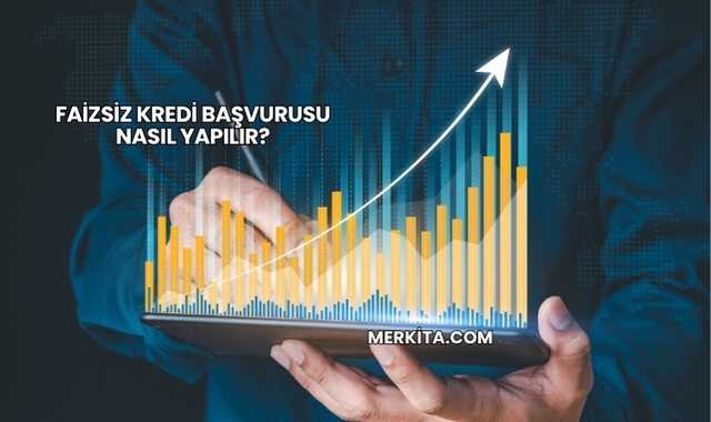 Faizsiz Kredi Başvurusu Nasıl Yapılır?