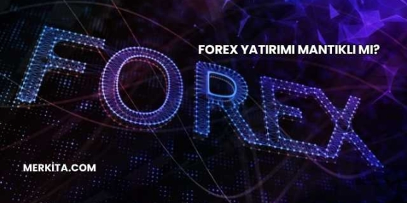 Forex Yatırımı Mantıklı mı?