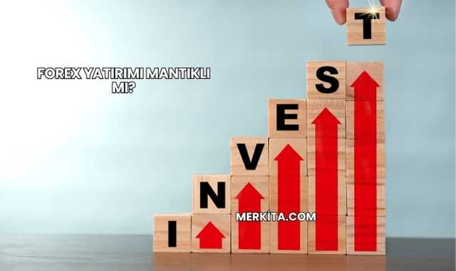 Forex Yatırımı Mantıklı mı?