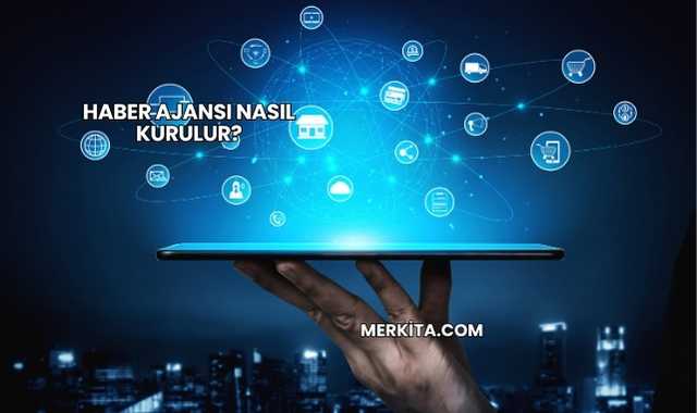 Haber Ajansı Nasıl Kurulur?