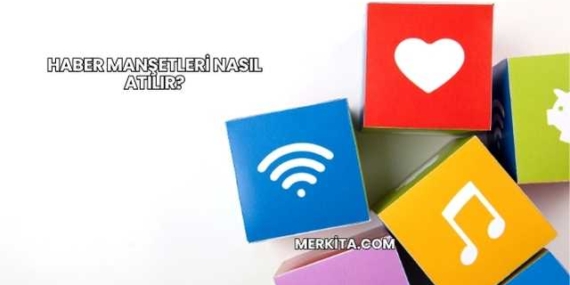 Haber Manşetleri Nasıl Atılır?