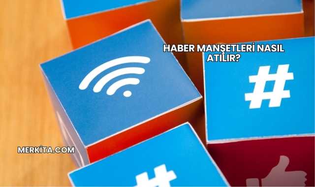 Haber Manşetleri Nasıl Atılır?