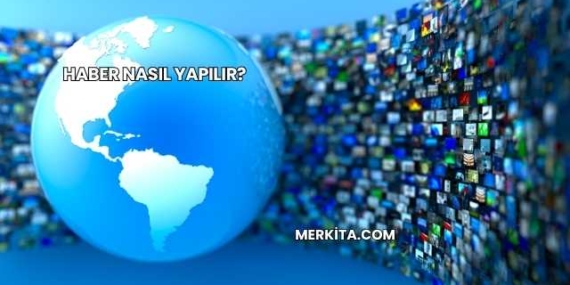 Haber Nasıl Yapılır?
