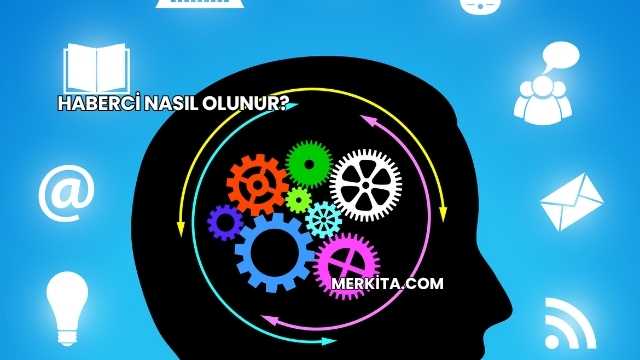 Haberci Nasıl Olunur?