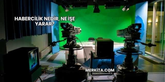 Habercilik Nedir, Ne İşe Yarar?
