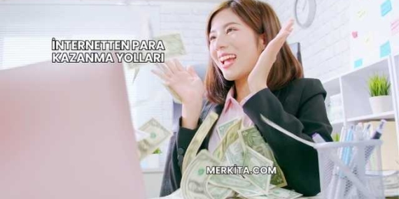İnternetten Para Kazanma Yolları