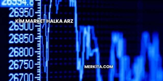 Kim Market Halka Arz