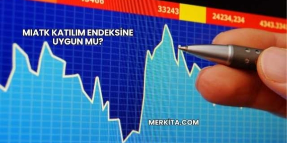 MIATK Katılım Endeksine Uygun mu?