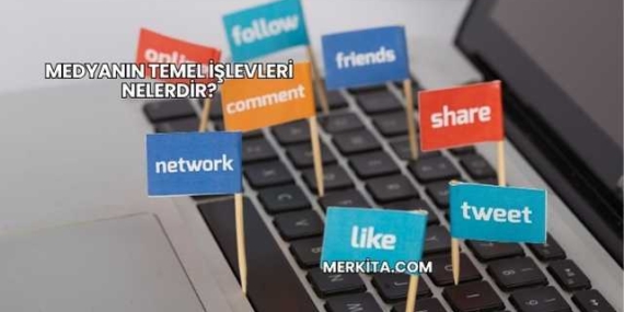 Medyanın Temel İşlevleri Nelerdir?