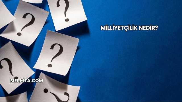 Milliyetçilik Nedir?