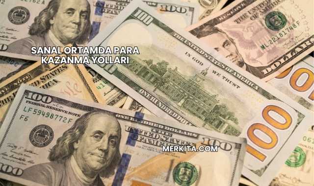 Sanal Ortamda Para Kazanma Yolları