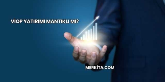 VİOP Yatırımı Mantıklı mı?