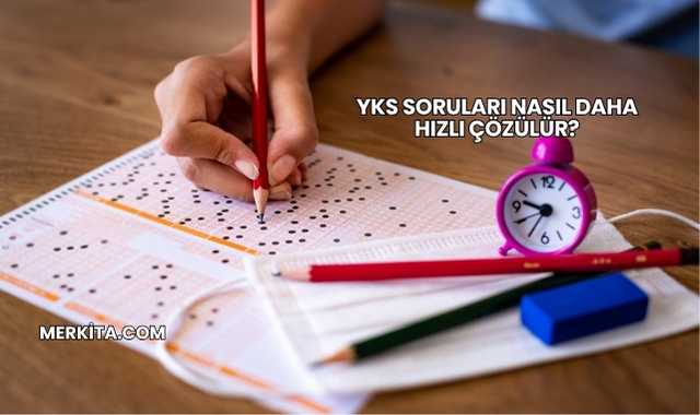 YKS Soruları Nasıl Daha Hızlı Çözülür?