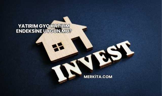 Yatırım GYO Katılım Endeksine Uygun mu?