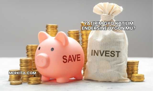 Yatırım GYO Katılım Endeksine Uygun mu?