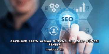 Backlink Satın Almak Güvenli mi? 2026 Güncel Rehber