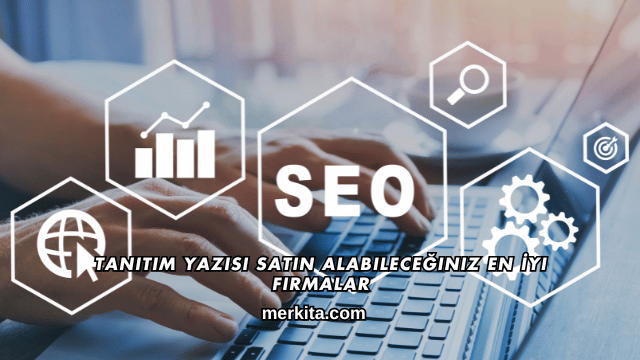 Tanıtım Yazısı Satın Alabileceğiniz En İyi Firmalar