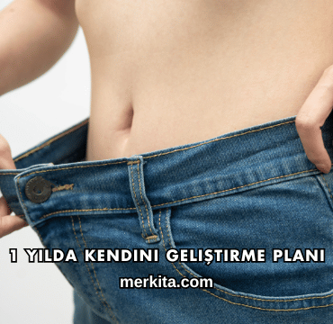 1 Yılda Kendini Geliştirme Planı