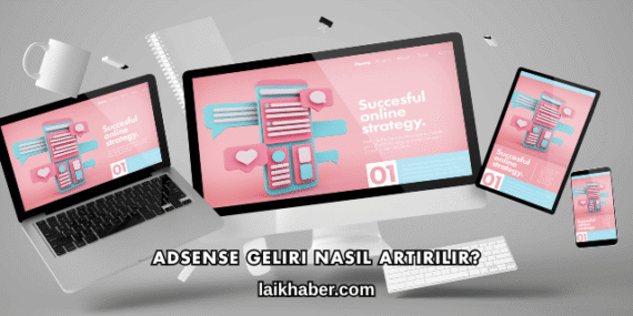 AdSense Geliri Nasıl Artırılır?