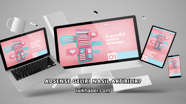 AdSense Geliri Nasıl Artırılır?