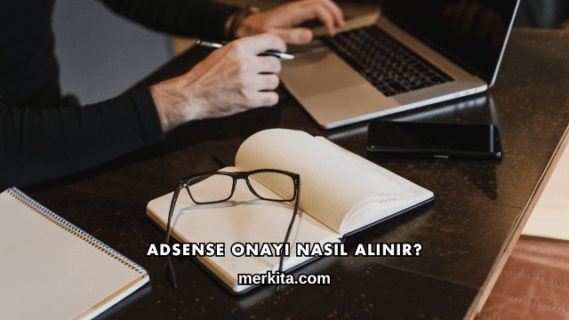 Adsense Onayı Nasıl Alınır?