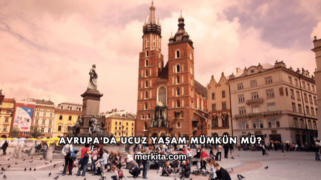 Avrupa'da Ucuz Yaşam Mümkün mü?