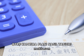 Borç Kapatma Planı Nasıl Yapılır
