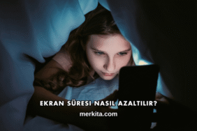 Ekran Süresi Nasıl Azaltılır?