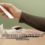Ev Giderleri Nasıl Düşürülür?