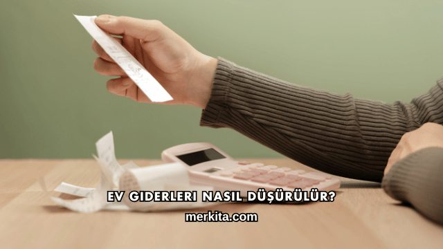 Ev Giderleri Nasıl Düşürülür?