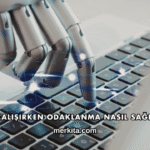 Evde Çalışırken Odaklanma Nasıl Sağlanır?