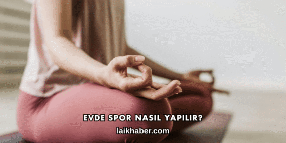 Evde Spor Nasıl Yapılır?