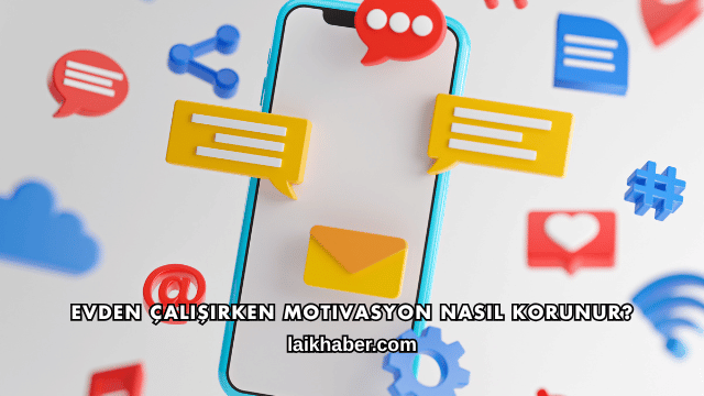 Evden Çalışırken Motivasyon Nasıl Korunur?