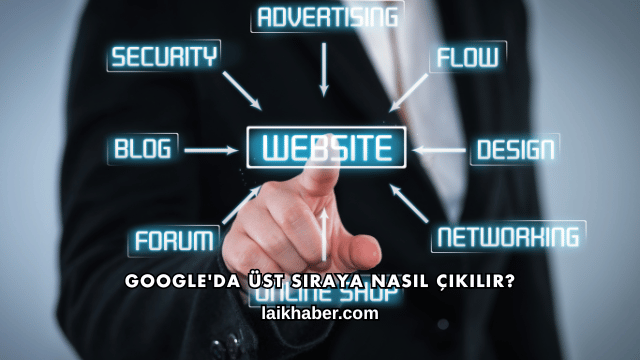 Google'da Üst Sıraya Nasıl Çıkılır?