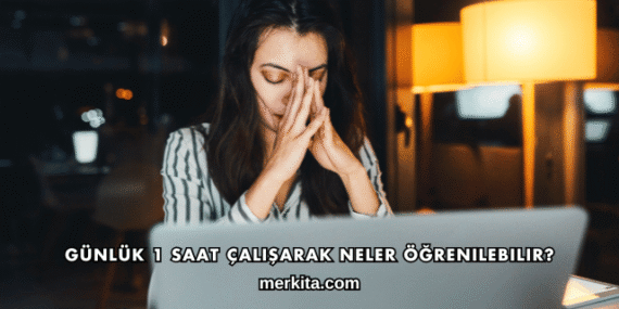 Günlük 1 Saat Çalışarak Neler Öğrenilebilir?