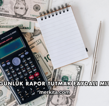 Günlük Rapor Tutmak Faydalı mı?