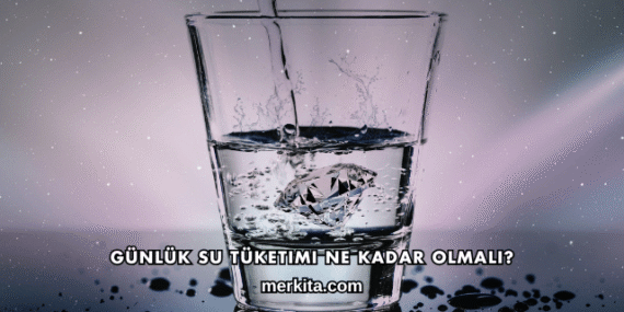 Günlük Su Tüketimi Ne Kadar Olmalı?