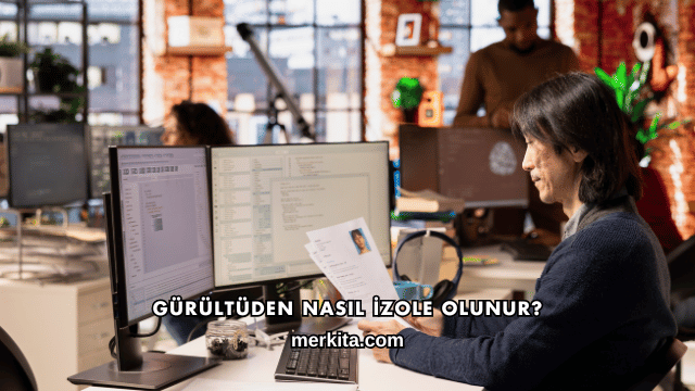 Gürültüden Nasıl İzole Olunur?