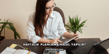Haftalık Planlama Nasıl Yapılır?