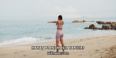Hayat Planı Nasıl Yapılır?